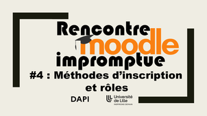 Rencontre Moodle impromptue #4 - Méthodes d'inscription et rôles