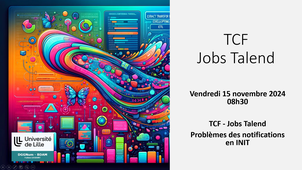 TCF - Jobs Talend - Problèmes des notifications en INIT - 2024-11-15 08h30