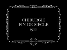 Alice GUY Chirurgie fin de siècle 1900.mpg