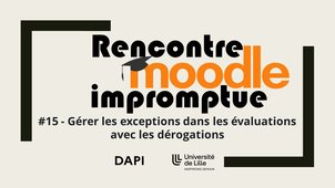 Rencontre Moodle Impromptue #15 - Gérer les exceptions dans les évaluations avec les dérogations