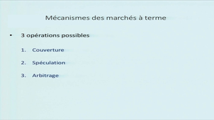 vidéo 3 marchés à terme : mécanismes part 1