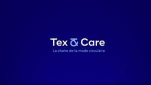 Presentation - Tex&Care : La chaire de la mode circulaire