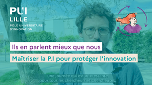 Maîtriser la P.I pour protéger l'innovation - Cycle de formation PUI Lille