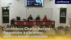 Charlie Renard : Apprendre à s'orienter dans un monde complexe