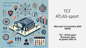 TCF - ATLAS-sport  - Nouveaux devs et gestion ADE V2 - 2024-11-13 - 09h00