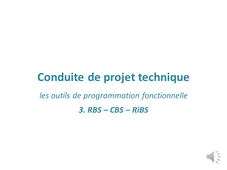 3. Outils de programmation fonctionnelle : RBS – CBS – RiBS