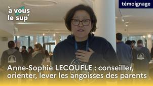 Capsule - Anne-Sophie Lecoufle : conseiller, orienter, lever les angoisses des parents