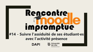 Rencontre Moodle Impromptue #14 - Suivre l'assiduité de ses étudiant·es avec l'activité 