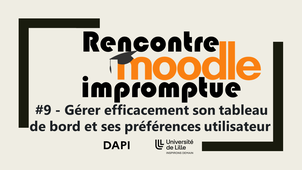 Rencontre Moodle impromptue #9 - Gérer efficacement son tableau de bord et ses préférences utilisateur